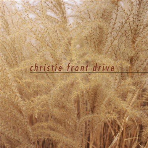 Christie Front Drive - Christie Front Drive (New CD) - Mad World Records