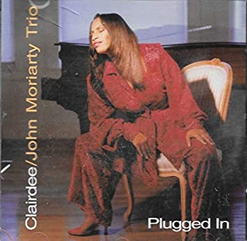 Clairdee / John Moriarty Trio - Plugged In (Used CD) - Mad World Records