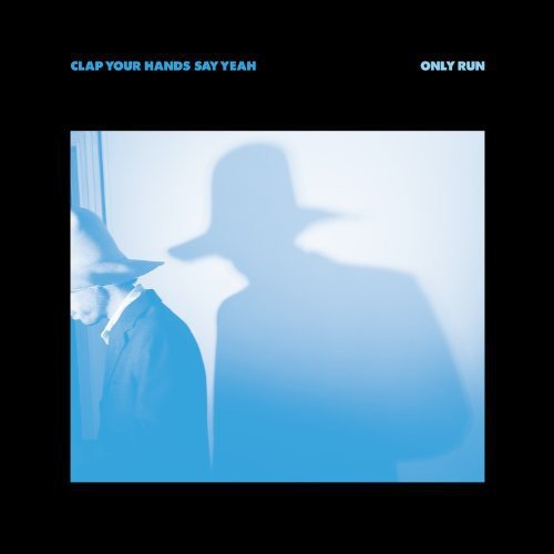 Clap Your Hands Say Yeah - Only Run (New CD) - Mad World Records