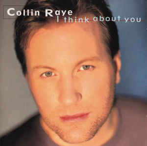 Collin Raye - I Think About You (Used CD) - Mad World Records