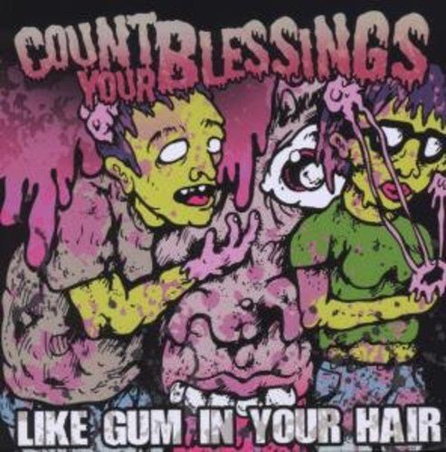 Count Your Blessings - Like Gum in Your Hair (New CD) - Mad World Records