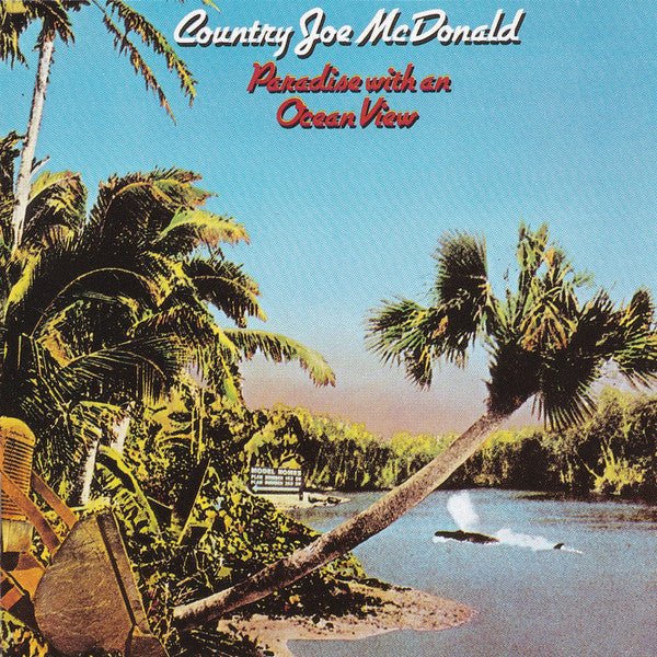 Country Joe McDonald - Paradise With an Ocean View (New CD) - Mad World Records