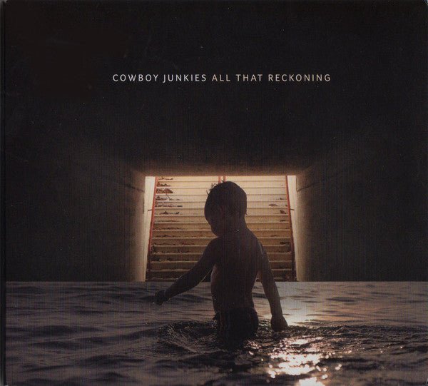 Cowboy Junkies - All That Reckoning (New CD) - Mad World Records