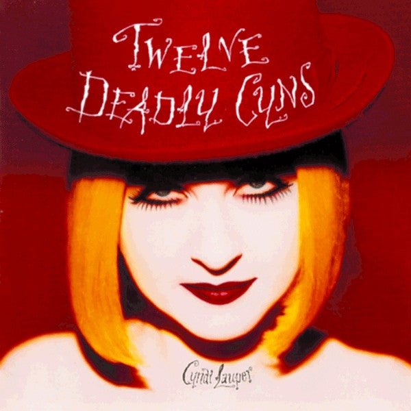 Cyndi Lauper - Twelve Deadly Cyns (Used CD) - Mad World Records