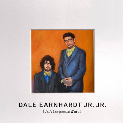 Dale Earnhardt Jr. Jr. - It's a Corporate World (New CD) - Mad World Records