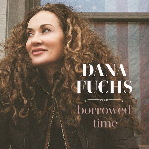 Dana Fuchs - Borrowed Time (New CD) - Mad World Records