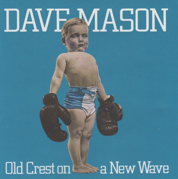 Dave Mason - Old Crest On A New Wave (Used CD) - Mad World Records