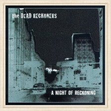 Dead Reckoners - A Night of Reckoning (Used CD) - Mad World Records