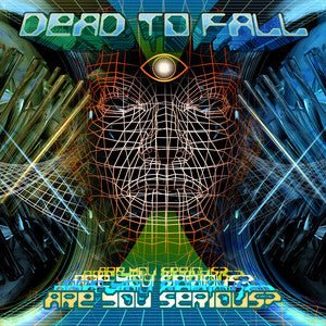 Dead To Fall - Are You Serious? (New CD) - Mad World Records