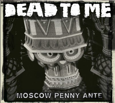 Dead to Me - Moscow Penny Ante (New CD) - Mad World Records