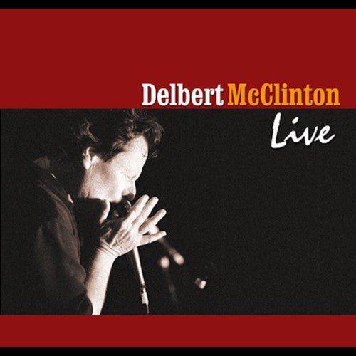 Delbert McClinton - Delbert McClinton Live (Used CD) - Mad World Records