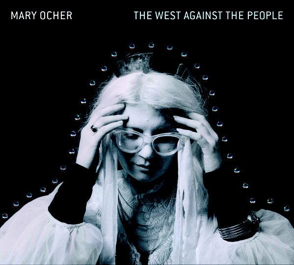 [Discounted] Mary Ocher - West Against the People (New Vinyl LP) - Mad World Records