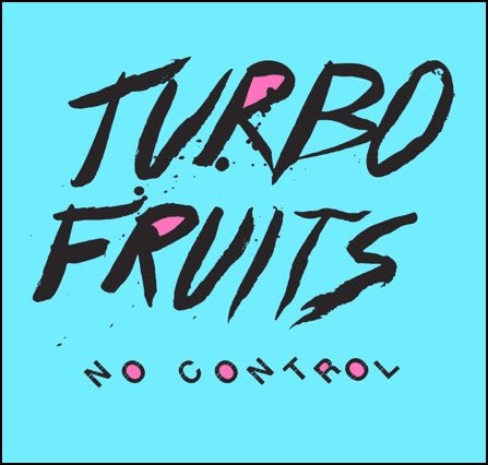 [Discounted] Turbo Fruits - No Control (New Vinyl LP) - Mad World Records