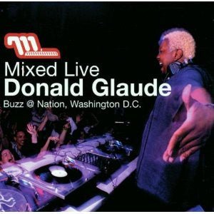 Donald Glaude - Mixed Live (New CD) - Mad World Records