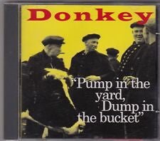 Donkey - Pump In the Yard, Dump in the Bucket (Used CD) - Mad World Records