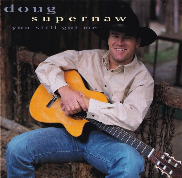 Doug Supernaw - You Still Got Me (Used CD) - Mad World Records