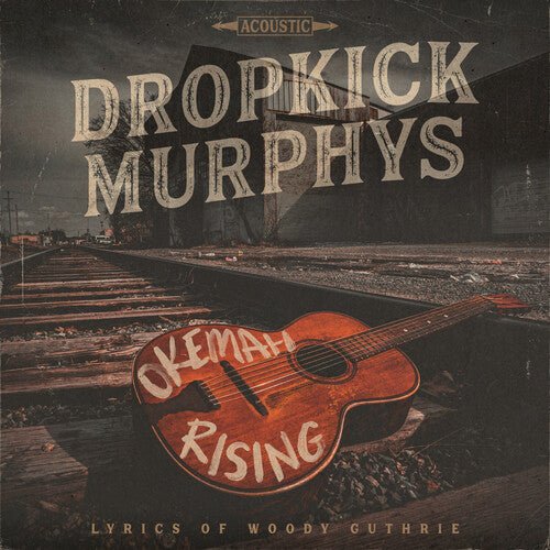 Dropkick Murphys - Okemah Rising (New CD) - Mad World Records