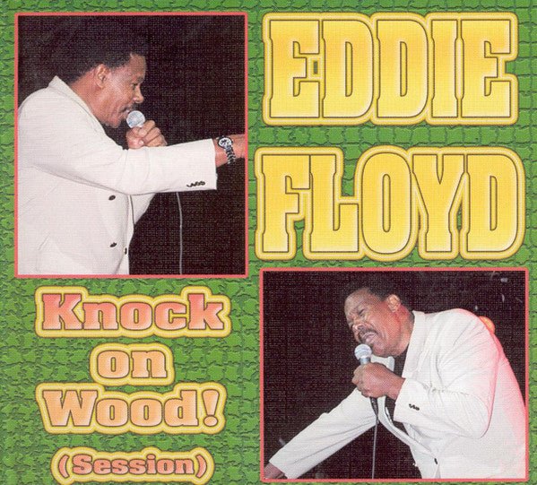 Eddie Floyd - Knock on Wood ( Session) (New CD) - Mad World Records