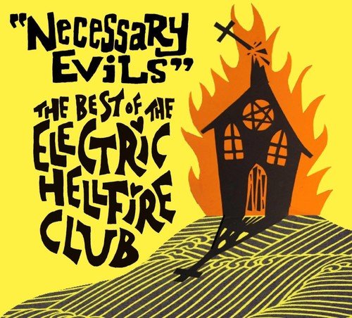 Electric Hellfire Club - Necessary Evils: The Best of (New CD) - Mad World Records