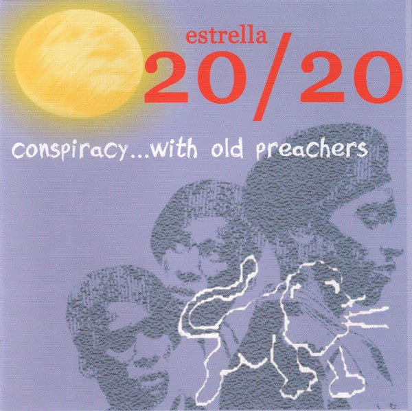 Estrella 20 / 20 - Conspiracy...With Old Preachers (Used CD) - Mad World Records