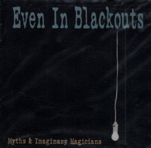 Even In Blackouts - Myths & Imaginary Magicians (Used CD) - Mad World Records