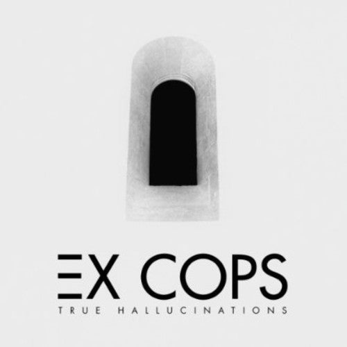 Ex Cops - True Hallucinations (New CD) - Mad World Records