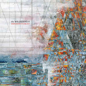 Explosions In the Sky - The Wilderness (New Vinyl LP) - Mad World Records