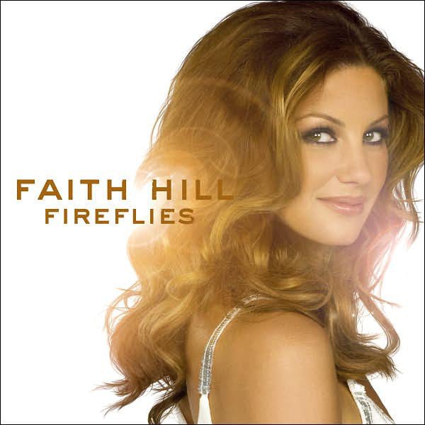 Faith Hill - Fireflies (Used CD) - Mad World Records