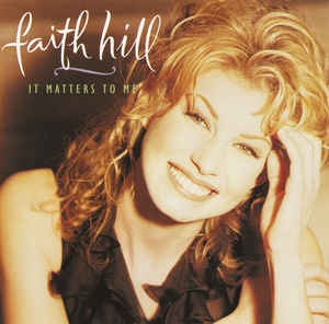 Faith Hill - It Matters to Me (Used CD) - Mad World Records