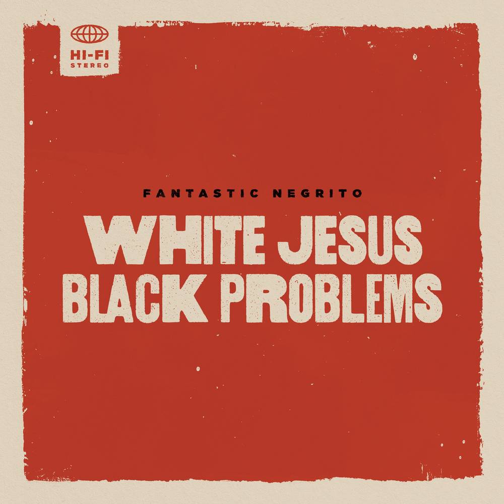 Fantastic Negrito - White Jesus Black Problems [Colored Vinyl] (New Vinyl LP) - Mad World Records