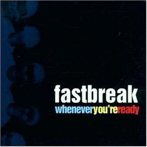 Fastbreak - Whenever You're Ready (Used CD) - Mad World Records