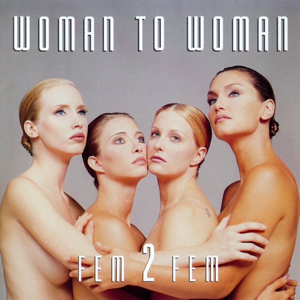 Fem 2 Fem - Woman to Woman (Used CD) - Mad World Records