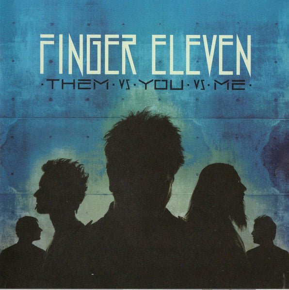 Finger Eleven - Them Vs. You V. Me (New CD) - Mad World Records