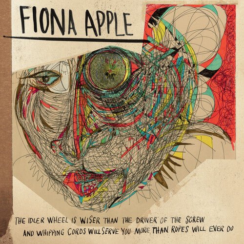 Fiona Apple - The Idler Wheel Is Wiser Than The Driver Of The Screw And Whipping Cor ds Will Serve You More Than Ropes Will Ever Do (New Vinyl LP) - Mad World Records