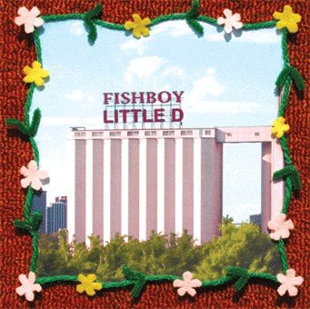 Fishboy - Little D (New CD) - Mad World Records