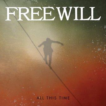 Freewill - All This Time (New Vinyl LP) - Mad World Records