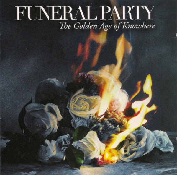 Funeral Party - Golden Age of Knowhere (New CD) - Mad World Records