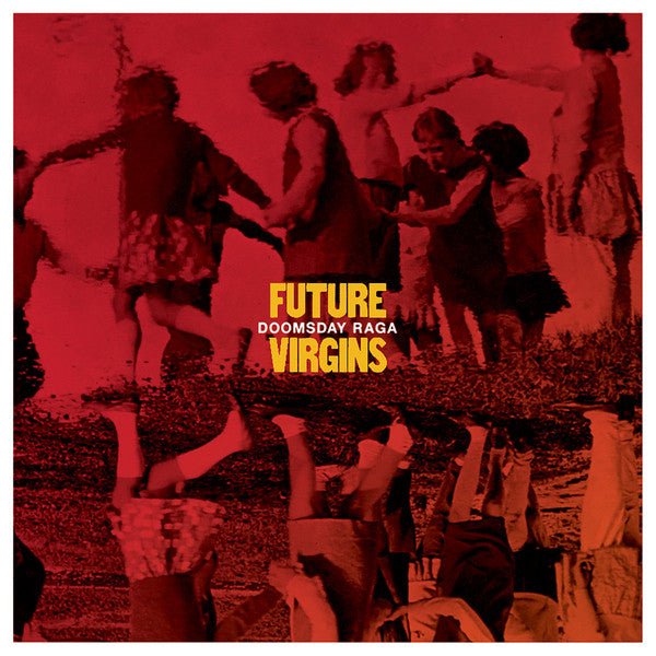 Future Virgins - Doomsday Raga (New Vinyl LP) - Mad World Records