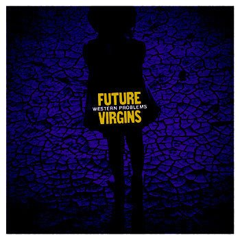 Future Virgins - Western Problems (New Vinyl LP) - Mad World Records