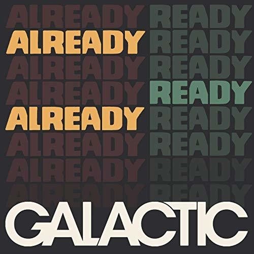 Galactic - Already Ready (New CD) - Mad World Records