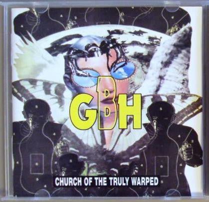 GBH - Church of the Truly Warped (New CD) - Mad World Records