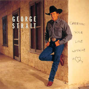 George Strait - Carrying Your Love With Me (Used CD) - Mad World Records