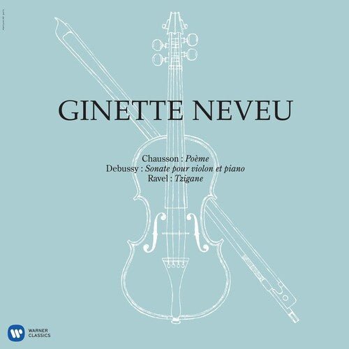 Ginette Neveu - Chausson: Poeme, Debussy: Violin Sonata, Ravel: Tzigane (New Vinyl LP) - Mad World Records