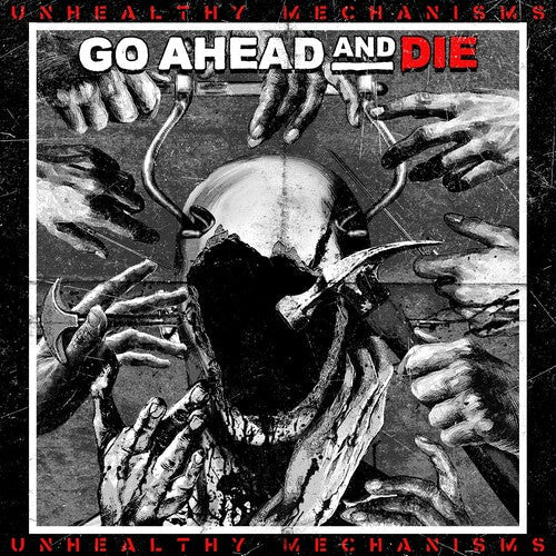 Go Ahead And Die - Unhealthy Mechanisms (New CD) - Mad World Records