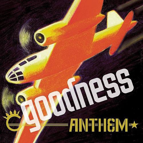 Goodness - Anthem (Used CD) - Mad World Records