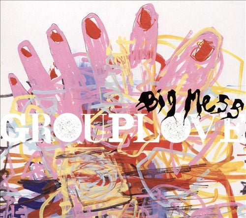 Grouplove - Big Mess (New CD) - Mad World Records