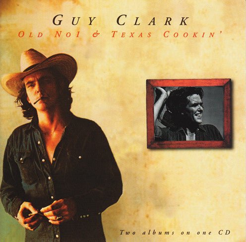 Guy Clark - Old No 1 & Texas Cookin' (New CD) - Mad World Records