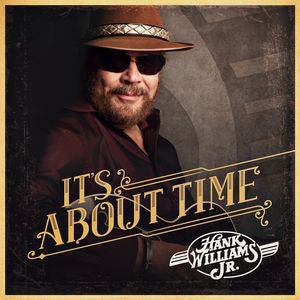 Hank Williams Jr - It's About Time (New CD) - Mad World Records