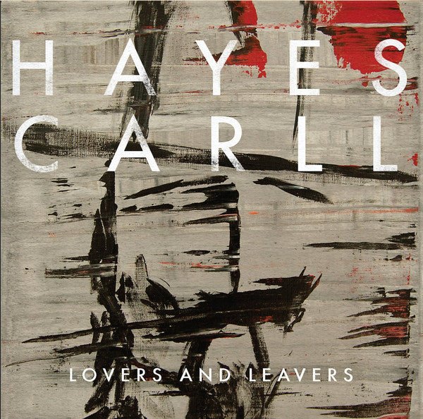 Hayes Carll - Lovers and Leavers (New CD) - Mad World Records