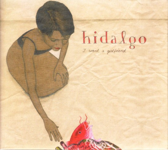 Hidalgo - I Want a Girlfriend (Used CD) - Mad World Records